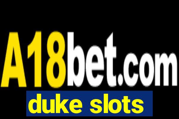 duke slots